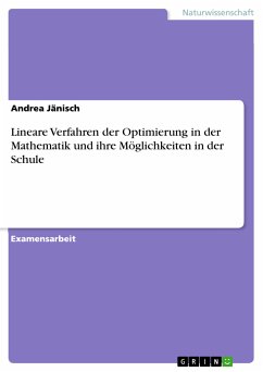 Lineare Verfahren der Optimierung in der Mathematik und ihre Möglichkeiten in der Schule (eBook, PDF) - Jänisch, Andrea