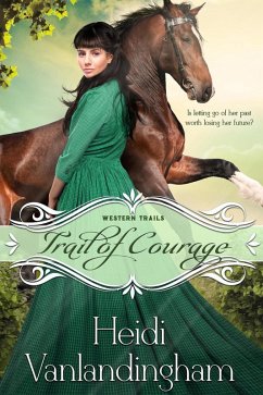 Trail of Courage (Western Trails series, #2) (eBook, ePUB) - Vanlandingham, Heidi