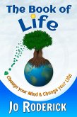 The Book Of Life: Change your Mind and Change your Life! (eBook, ePUB)