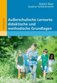 Außerschulische Lernorte: didaktische und methodische Grundlagen (eBook, ePUB) - Baar, Robert; Schönknecht, Gudrun