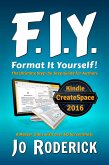Format It Yourself!: The Ultimate Step-by-Step Guide for Authors. A Master-Class with over 60 Screenshots. (Publish It Yourself!, #2) (eBook, ePUB)
