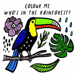 Colour Me: Who's in the Rainforest? - Sajnani, Surya