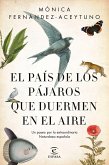 El país de los pájaros que duermen en el aire : un paseo por la extraordinaria naturaleza española
