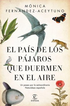 El país de los pájaros que duermen en el aire : un paseo por la extraordinaria naturaleza española - Fernández-Aceytuno, Mónica