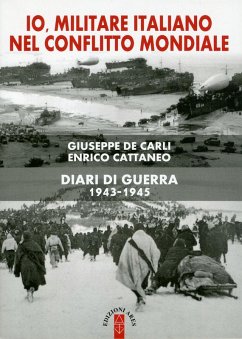 Cover Io, militare italiano nel conflitto mondiale. Diari di guerra 1943-1945