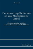 Crowdsourcing-Plattformen als neue Marktplätze für Arbeit (eBook, PDF)