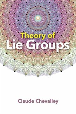 Theory of Lie Groups - Chevalley, Claude