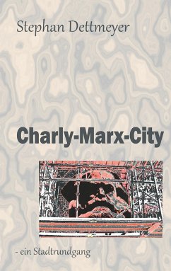 Charly-Marx-City - Dettmeyer, Stephan
