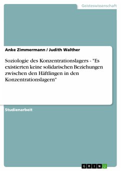 Soziologie des Konzentrationslagers - "Es existierten keine solidarischen Beziehungen zwischen den Häftlingen in den Konzentrationslagern" (eBook, ePUB)