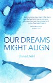 Our Dreams Might Align (eBook, ePUB)