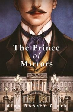 The Prince of Mirrors - Clark, Alan Robert