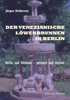 Der Venezianische Löwenbrunnen in Berlin - Dittberner, Jürgen