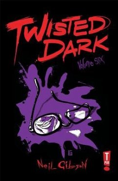 Twisted Dark Volume 6 - Gibson, Neil