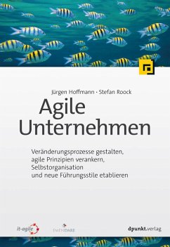 Agile Unternehmen (eBook, PDF) - Hoffmann, Jürgen; Roock, Stefan