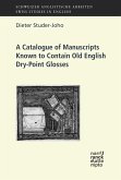 A Catalogue of Manuscripts Known to Contain Old English Dry-Point Glosses (eBook, PDF)