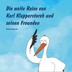 Die weite Reise von Karl Klapperstorch und seinen Freunden