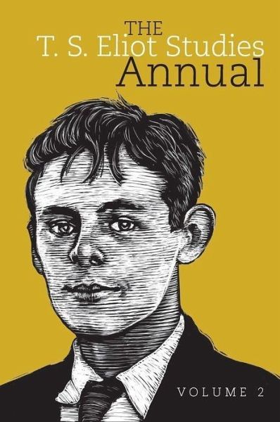 The T. S. Eliot Studies Annual The T. S. Eliot Studies Annual