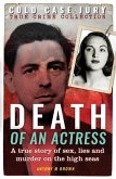 Death of an Actress: A True Story of Sex, Lie and Murder on the High Seas