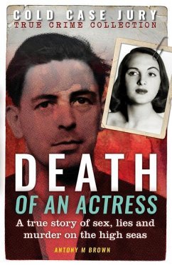 Death of an Actress: A True Story of Sex, Lie and Murder on the High Seas - Brown, Antony M.
