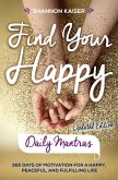 Find Your Happy Daily Mantras: 365 Days of Motivation for a Happy, Peaceful, and Fulfilling Life