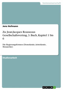 Zu: Jean-Jacques Rousseaus Gesellschaftsvertrag, 3. Buch, Kapitel 1 bis 6 (eBook, ePUB)