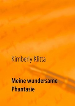 Meine wundersame Phantasie (eBook, ePUB) - Klitta, Kimberly; Klitta, Anja