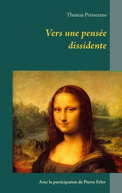 Vers une pensée dissidente (eBook, ePUB) - Primerano, Thomas; Erler, Pierre