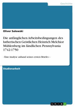 Die anfänglichen Arbeitsbedingungen des lutherischen Geistlichen Heinrich Melchior Mühlenberg im ländlichen Pennsylvania 1742-1750 (eBook, PDF) - Salewski, Oliver