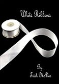 White Ribbons (DVU Tetralogy) (eBook, ePUB) White Ribbons (DVU Tetralogy) (eBook, ePUB)