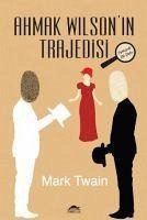 Ahmak Wilsonin Trajedisi - Twain, Mark