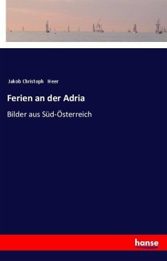 Ferien an der Adria - Heer, Jakob Christoph