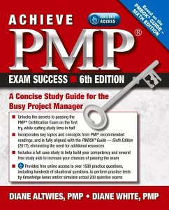 Achieve PMP Exam Success: A Concise Study Guide for the Busy Project Manager - Altwies, Diane; White, Diane