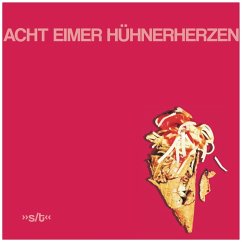 Acht Eimer Hühnerherzen - Acht Eimer Hühnerherzen