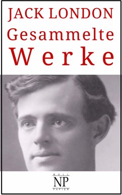 Jack London - Gesammelte Werke (eBook, PDF) - London, Jack