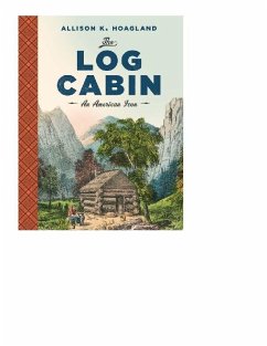 The Log Cabin (eBook, ePUB) - Hoagland, Alison K.