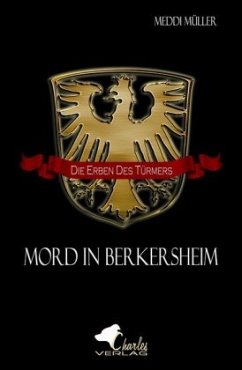 Mord in Berkersheim / Die Erben des Türmers Bd.1 - Müller, Meddi