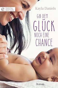 Gib dem Glück noch eine Chance (eBook, ePUB) - Daniels, Kayla