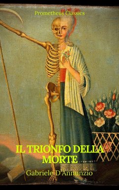 Il trionfo della morte (indice attivo) (eBook, ePUB) - D'Annunzio, Gabriele; Classics, Prometheus