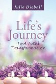 Life's Journey To A Total Transformation