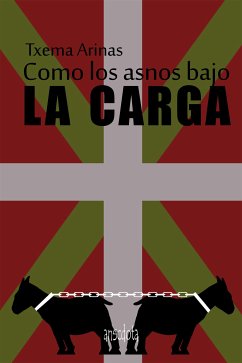 Como los asnos bajo la carga (eBook, ePUB) - Arinas, Txema