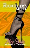 The Bookseller's Story - An Alex Slade Novelette (Wicked Erotica Novelettes, #1) (eBook, ePUB) The Bookseller's Story - An Alex Slade Novelette (Wicked Erotica Novelettes, #1) (eBook, ePUB)