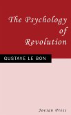 The Psychology of Revolution (eBook, ePUB)