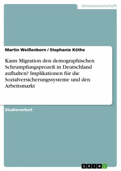 Kann Migration den demographischen Schrumpfungsprozeß in Deutschland aufhalten? Implikationen für die Sozialversicherungssysteme und den Arbeitsmarkt (eBook, ePUB)