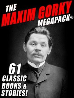 The Maxim Gorky MEGAPACK® (eBook, ePUB) - Gorky, Maxim