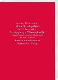 Indische Schachspielkunst im 19. Jahrhundert: Trivengadacaryas Vilasamanimañjari - Bock-Raming, Andreas