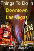 Things To Do In Downtown Las Vegas (eBook, ePUB)