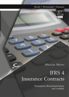 IFRS 4 Insurance Contracts. Konzeption, Bestandsaufnahme und Ausblick - Meier, Marcus