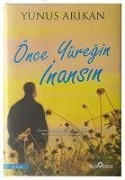 Önce Yüregin Inansin - Arikan, Yunus