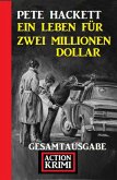 Ein Leben für zwei Millionen Dollar: Gesamtausgabe (eBook, ePUB)