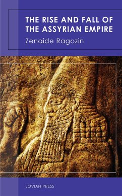 The Rise and Fall of the Assyrian Empire (eBook, ePUB) - Ragozin, Zenaide
